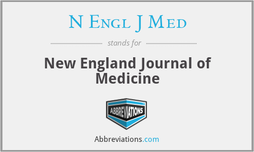 What does N ENGL J MED stand for?